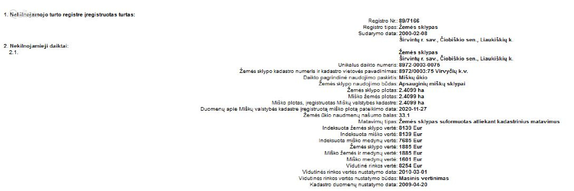2,4099 HA MIŠKŲ ŪKIO PASKIRTIES ŽEMĖS SKLYPAS
